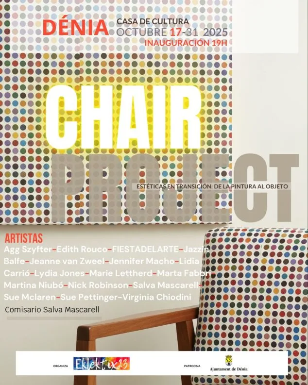 Quince artistas internacionales exploran la frontera entre arte y artesanía en Dénia 1 Imagen: Cartel exposición Chair Project