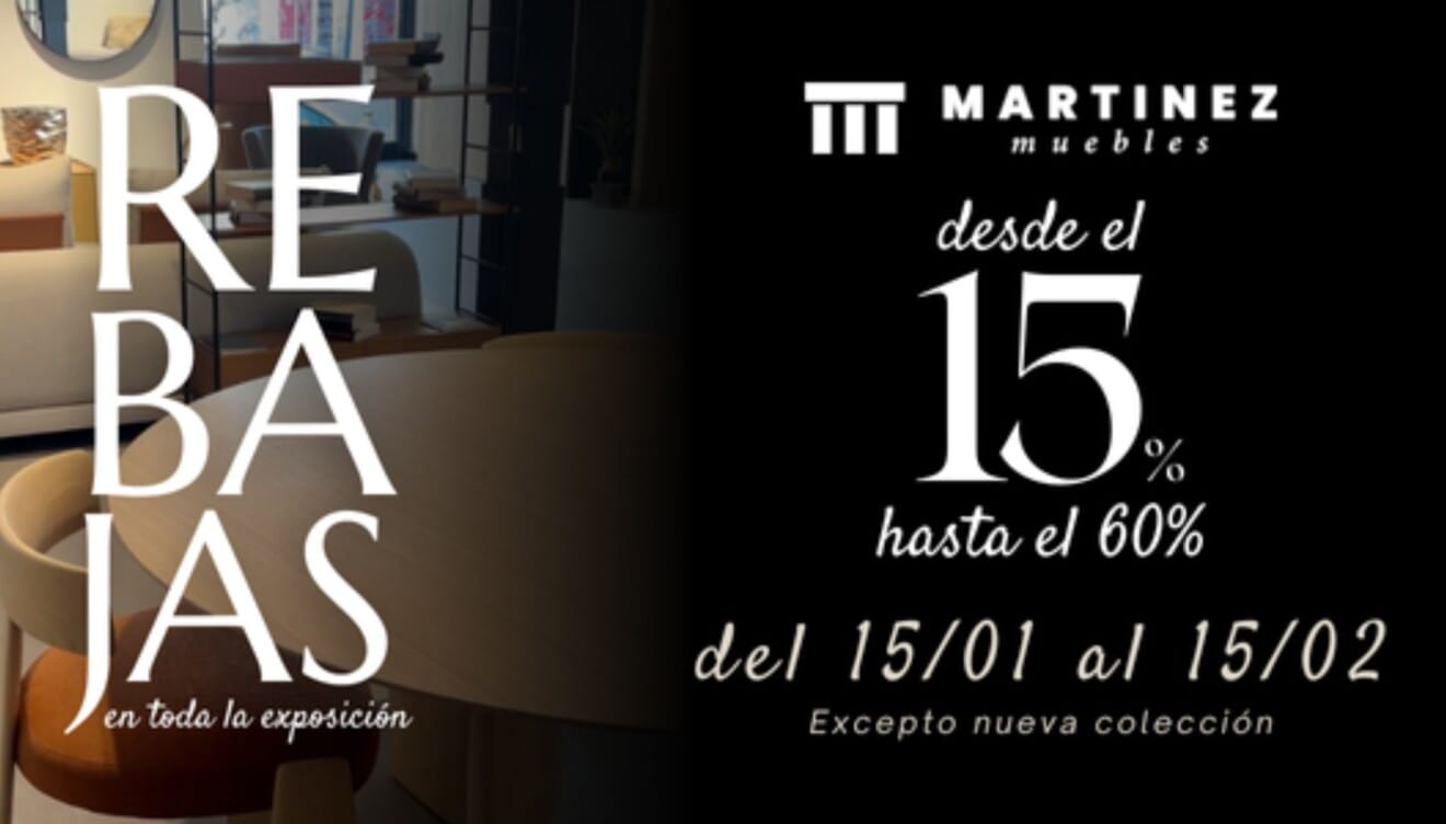 ¡Hasta un 60% de descuento en Muebles Martínez! Descubre las mejores rebajas del año antes del 15 de febrero