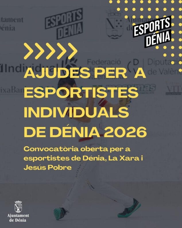 Dénia incrementa a 7.500 euros las becas para sus jóvenes deportistas en 2026 1 Imagen: Cartel informativo sobre las 'Ajudes per a esportistes individuals de Dénia 2026' con un jugador de pelota.