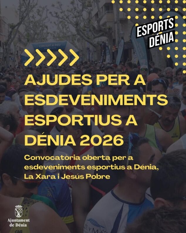 Dénia estrena 60.000 euros en ayudas para eventos deportivos y refuerza el apoyo a clubes locales 2 Imagen: Cartel con el texto 'AJUDES PER A ESDEVENIMENTS ESPORTIUS A DÉNIA 2026' superpuesto a una imagen de una carrera popular con corredores en una calle de Dénia, y el logotipo de Esports Dénia y el Ayuntamiento.